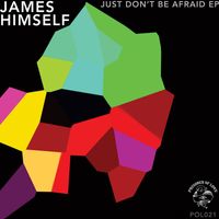 James Himself - Just Don't Be Afraid