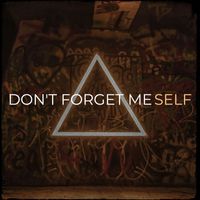 Self - Don't Forget Me