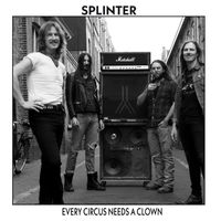 Splinter - Every Circus Needs a Clown