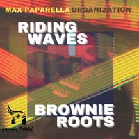 Max Paparella Organization - Riding Waves & Brownie Roots
