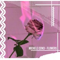 Michele Cenci - Flowers