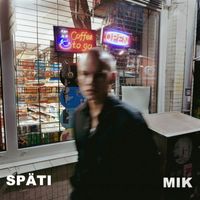 MIK - Späti