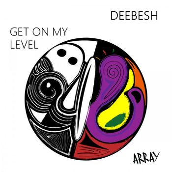 Deebesh - Get On My Level