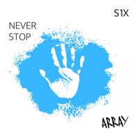 S1X - Never Stop