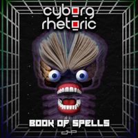 Cyborg Rhetoric - Book of Spells
