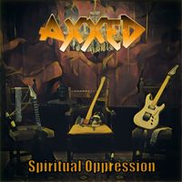 AxxED - Spiritual Oppression