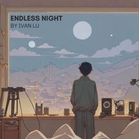 Ivan Lu - Endless Night (Lofi Version)