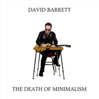David Barrett - The Death of Minimalism