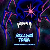 Hellway Train - Born to Rock Hard