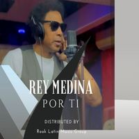 Rey Medina - Por ti