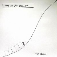 Tom Doyle - This is My Valley
