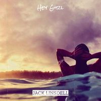 Jack Linsdell - Hey Girl