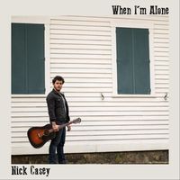 Nick Casey - When I'm Alone