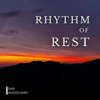 Dan Musselman - Rhythm of Rest