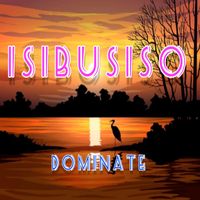 Dominate - Isibusiso