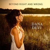 Dana Devi - Beyond Right and Wrong