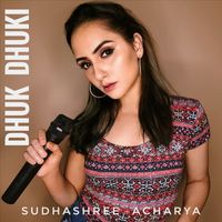 SUDHASHREE ACHARYA - Dhuk Dhuki