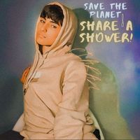 Ciaran - Save The Planet & Share A Shower! (Explicit)