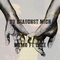 Memo - Du brauchst mich