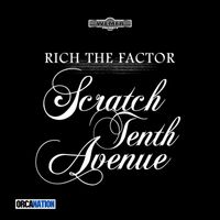 Rich The Factor - Scratch Tenth Avenue (Explicit)
