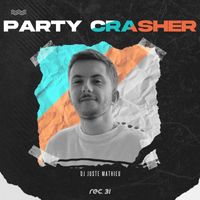 DJ JUSTE MATHIEU - Party Crasher (Radio Edit)
