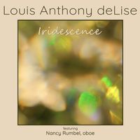 Louis Anthony deLise - Iridescence (feat. Nancy Rumbel)