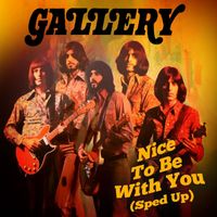 Gallery - Nice To Be With You (Re-Recorded) [Sped Up] - Single