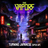 The Vapors - Turning Japanese (Re-Recorded) [Sped Up] - Single