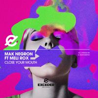 Mak Negron - Close Your Mouth (Extended Mix) (feat. Meli Rox)