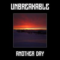 Unbreakable - Another Day