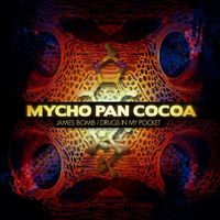 Mycho Pan Cocoa - Drugs in My Pocket / James Bomb