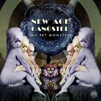 My Pet Monster - New Age Gangster