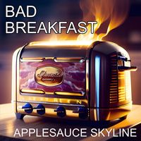 Applesauce Skyline - Bad Breakfast