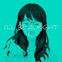 Ev - I'll Be Alright