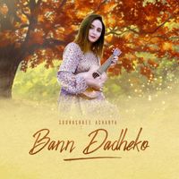 SUDHASHREE ACHARYA - Bann Dadheko