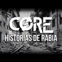 Core - Historias de Rabia (Explicit)