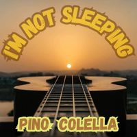 Pino Colella - I'm Not Sleeping