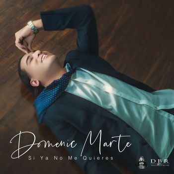 Domenic Marte - Si Ya No Me Quieres