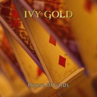 IVY GOLD - House of Cards