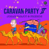 Johan Farjot & Friends - Caravan Party II (Johan Farjot & Friends)
