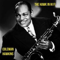 Coleman Hawkins - The Hawk in Hi Fi
