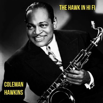 Coleman Hawkins - The Hawk in Hi Fi