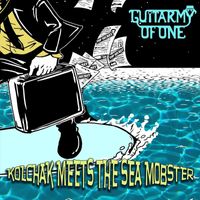 Guitarmy of One - Kolchak Meets the Sea Mobster