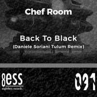 Chef Room - Back To Black (Daniele Soriani Tulum Remix)