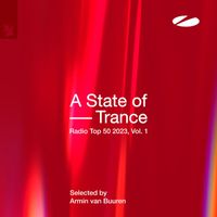 Armin van Buuren - A State of Trance Radio Top 50 - 2023, Vol. 1 (Selected by Armin van Buuren)