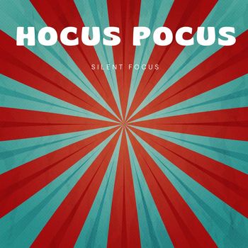Hocus Pocus - Silent Focus