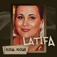 Latifa - Koul nour