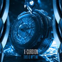 X-Cursion - This Is My Time