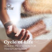 Meditation Music Zone - Cycle of Life (Healing Meditation for Transformation, Regain Yourself, Inner Peacefulness)