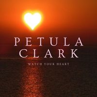 Petula Clark - Watch Your Heart